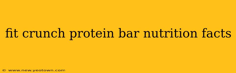 fit crunch protein bar nutrition facts