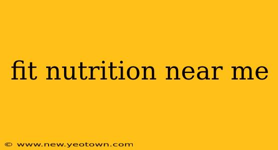 fit nutrition near me