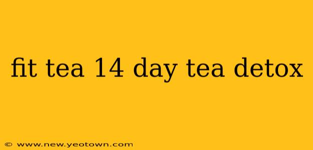 fit tea 14 day tea detox