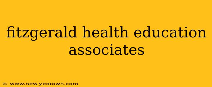 fitzgerald health education associates