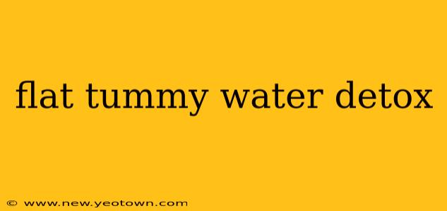 flat tummy water detox