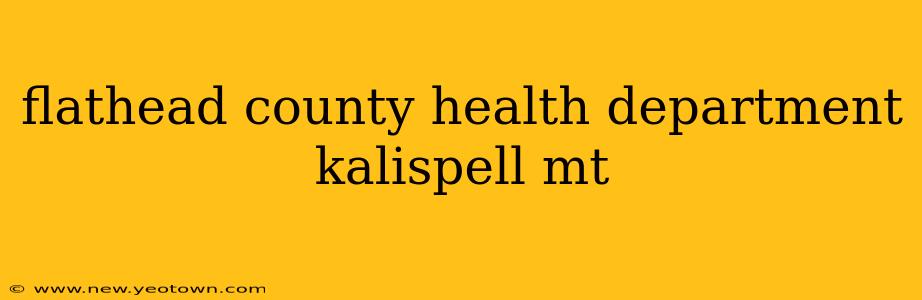 flathead county health department kalispell mt