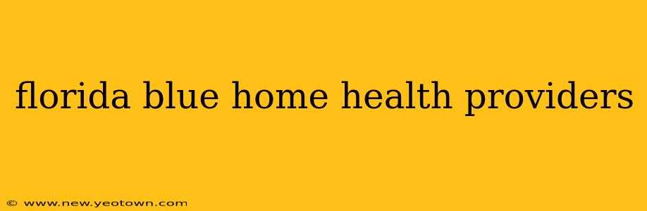 florida blue home health providers