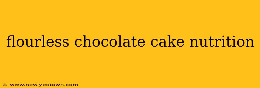 flourless chocolate cake nutrition
