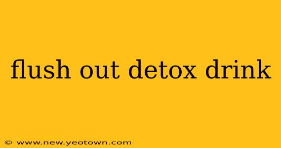 flush out detox drink