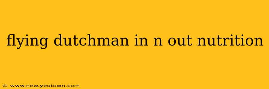 flying dutchman in n out nutrition