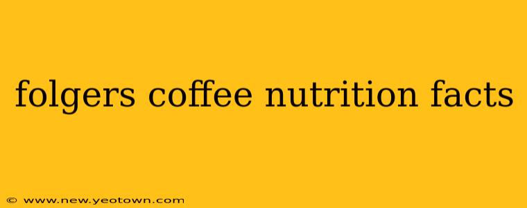 folgers coffee nutrition facts