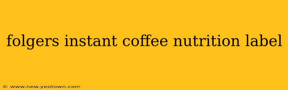 folgers instant coffee nutrition label