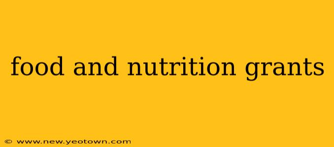 food and nutrition grants