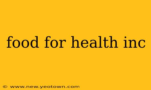 food for health inc