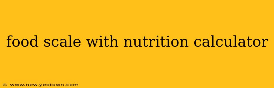 food scale with nutrition calculator