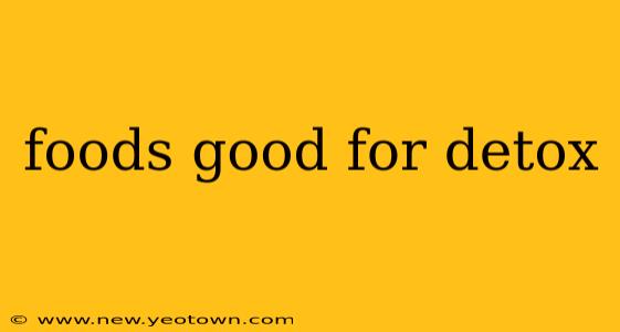 foods good for detox