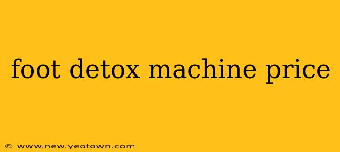 foot detox machine price