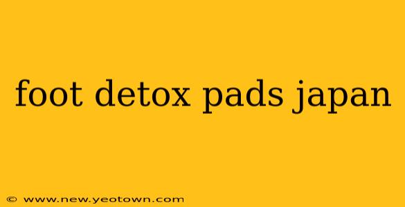 foot detox pads japan