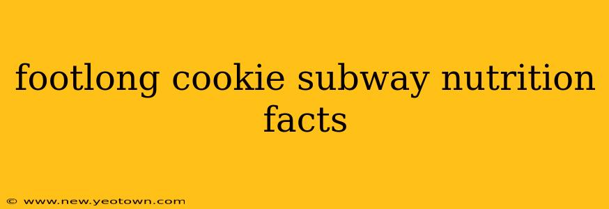 footlong cookie subway nutrition facts