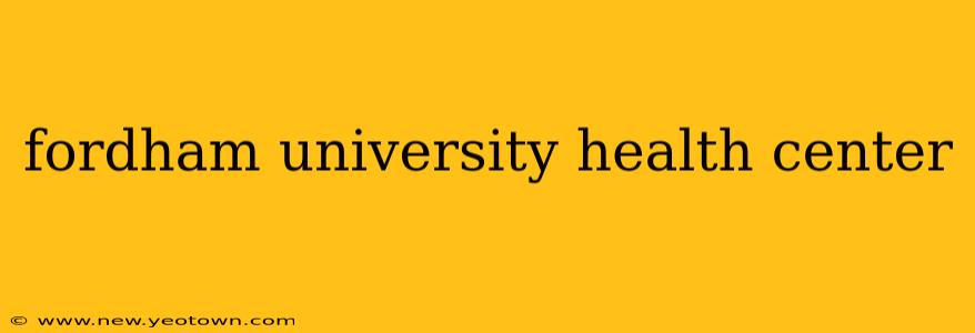 fordham university health center