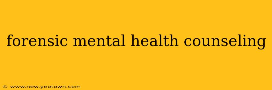 forensic mental health counseling