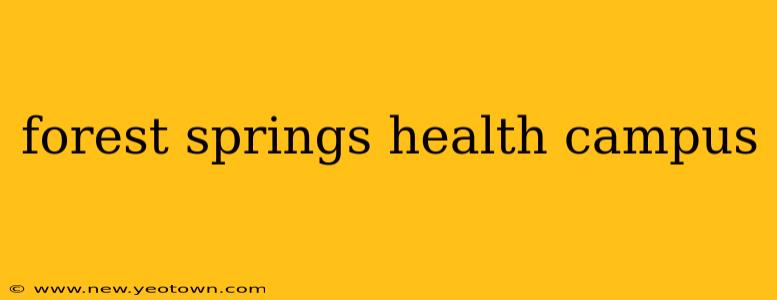 forest springs health campus