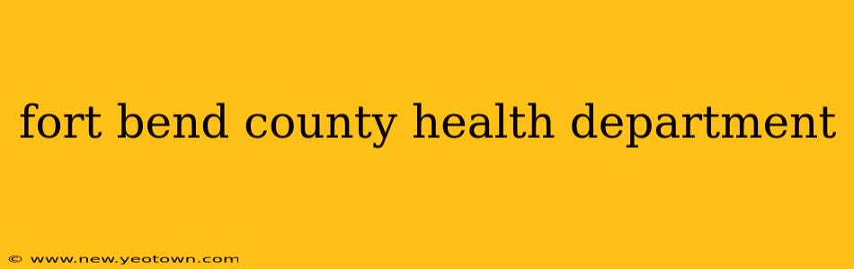 fort bend county health department