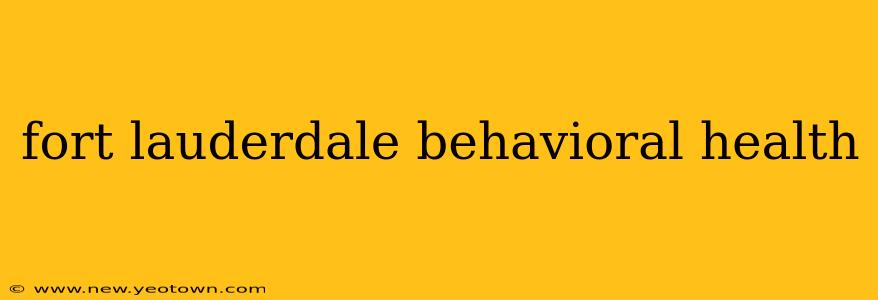 fort lauderdale behavioral health
