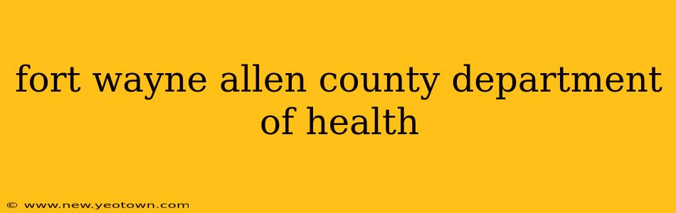 fort wayne allen county department of health
