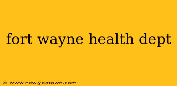 fort wayne health dept