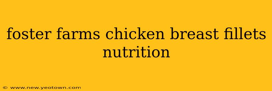 foster farms chicken breast fillets nutrition