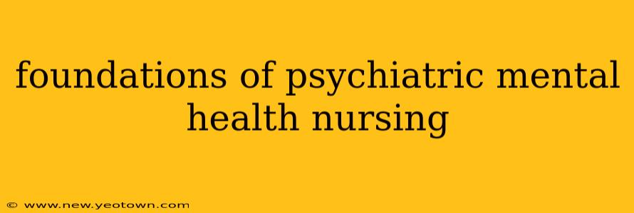 foundations of psychiatric mental health nursing