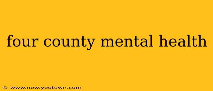four county mental health