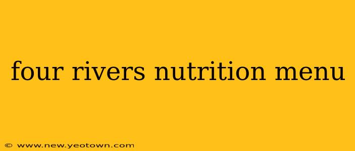 four rivers nutrition menu