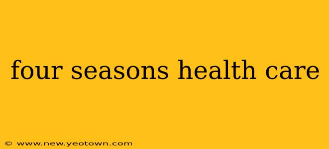 four seasons health care