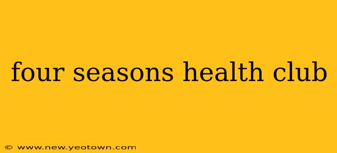 four seasons health club