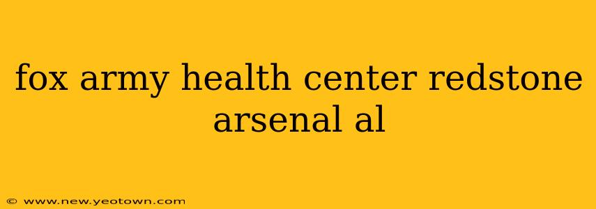 fox army health center redstone arsenal al