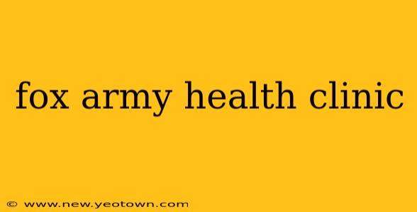 fox army health clinic
