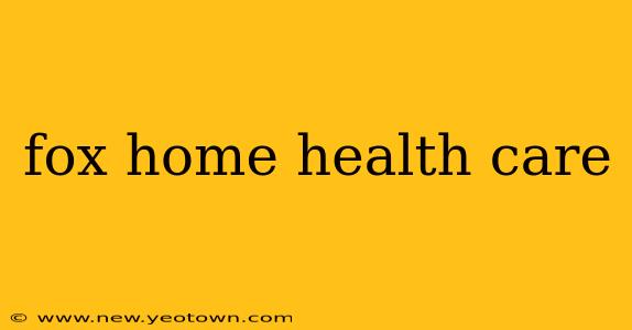 fox home health care