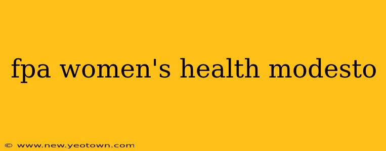 fpa women's health modesto