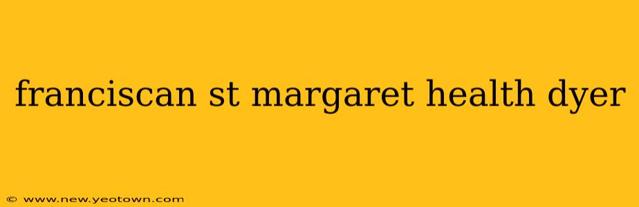 franciscan st margaret health dyer