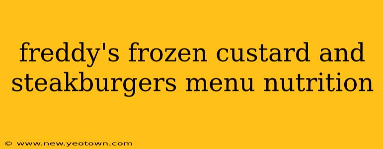 freddy's frozen custard and steakburgers menu nutrition