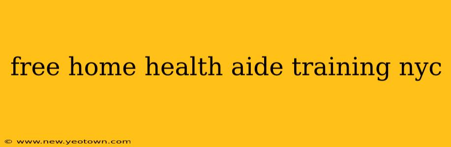 free home health aide training nyc