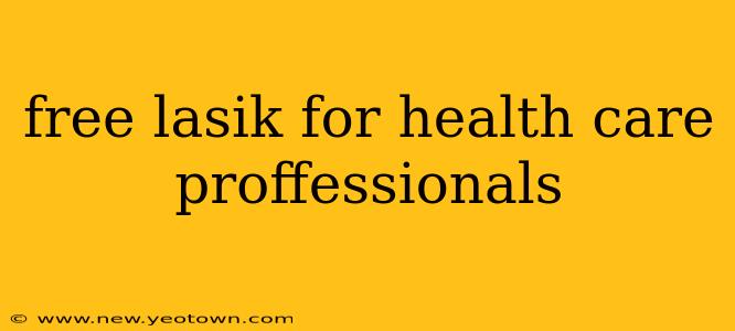 free lasik for health care proffessionals