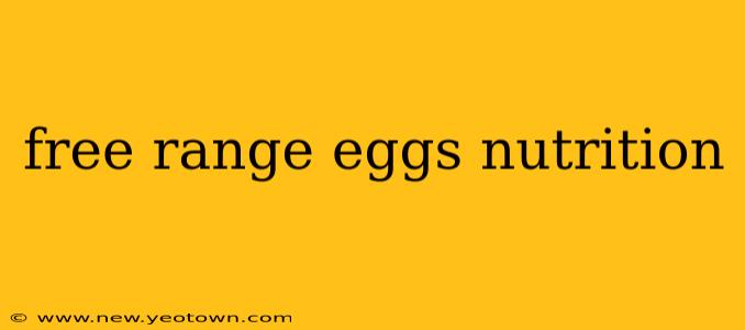 free range eggs nutrition