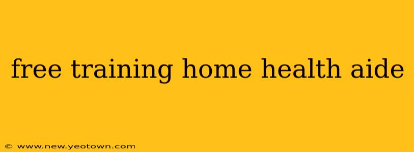 free training home health aide