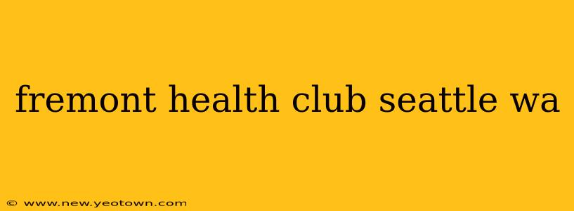 fremont health club seattle wa