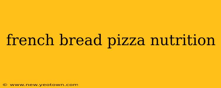 french bread pizza nutrition