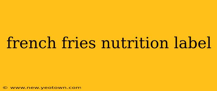 french fries nutrition label