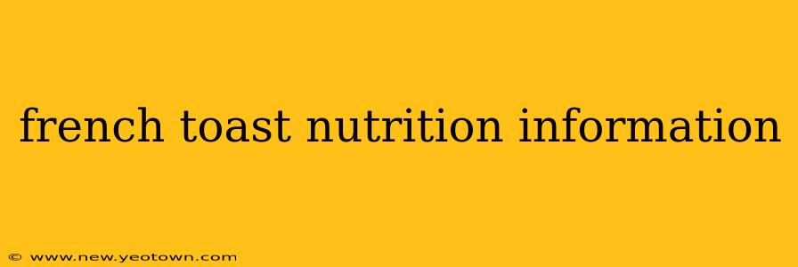 french toast nutrition information