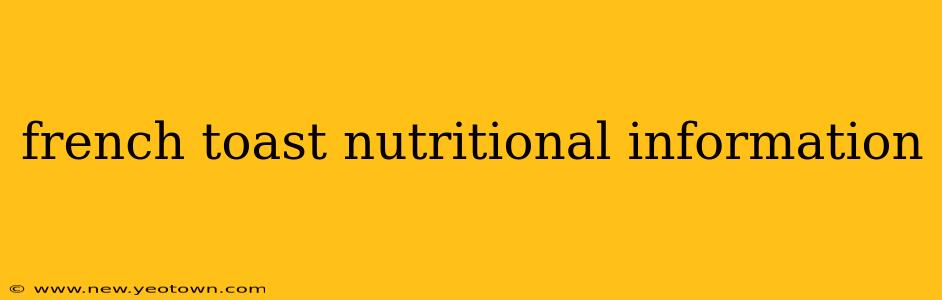 french toast nutritional information