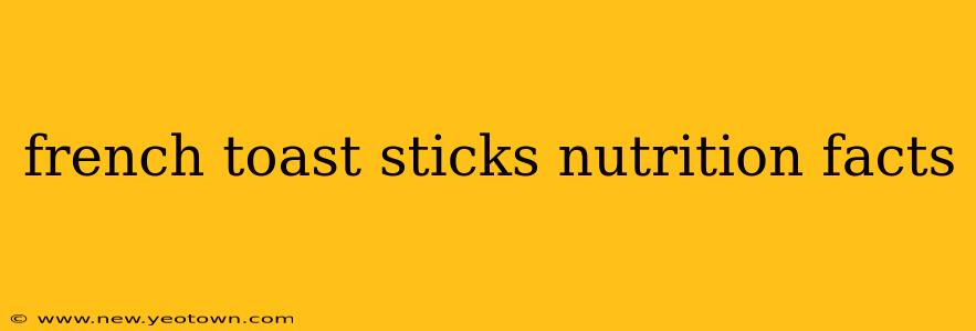 french toast sticks nutrition facts