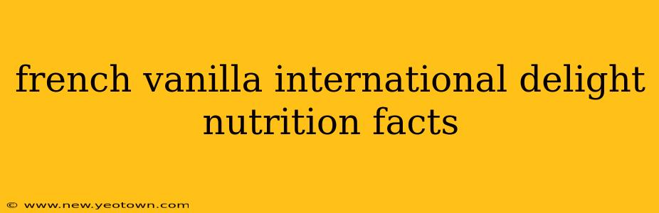 french vanilla international delight nutrition facts
