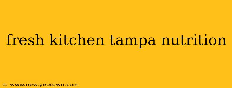 fresh kitchen tampa nutrition